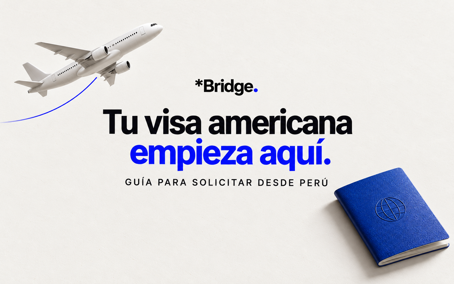 «Pasaporte azul y avión despegando sobre fondo claro, con el mensaje “Tu visa americana empieza aquí”».